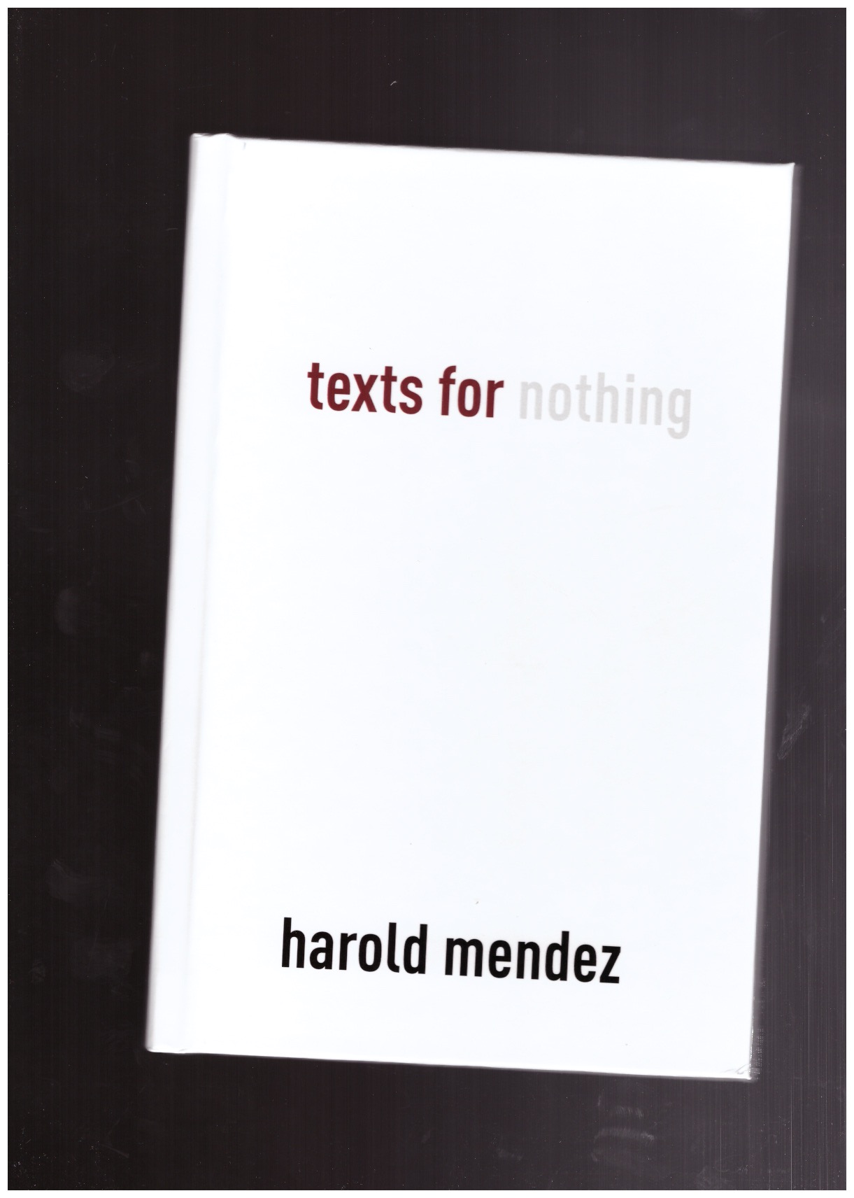 MENDEZ, Harold - texts for nothing